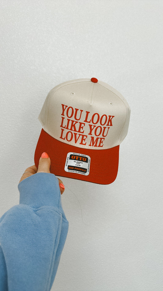You Look Like You Love Me Trucker Hat